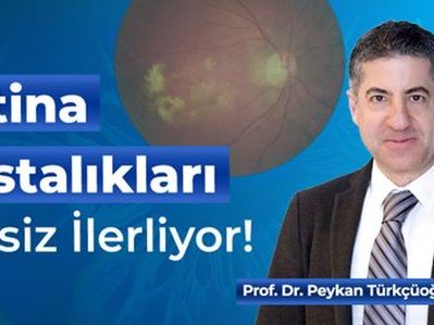 Uzmanlar Retina Hastalıklarında Erken Tanının Hayati Olduğunu Vurguluyor