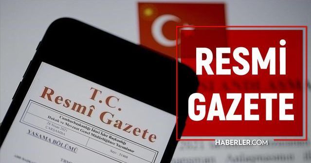 15 Mayıs 2026 Resmi Gazete'de Yayınlanan Atama ve Yönetmelik Kararları