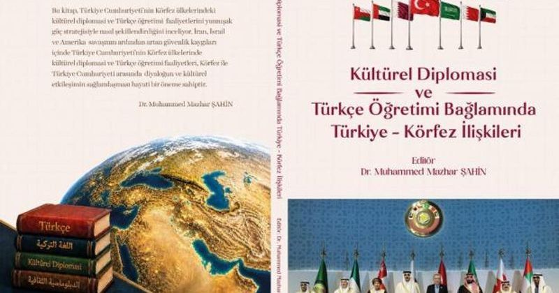 Türkiye-Körfez İlişkileri ve Kültürel Diplomasi Üzerine Yeni Kitap Yayınlandı