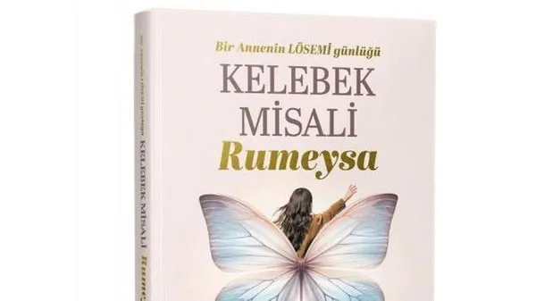 Kelebek Gibi Direnen Rumeysa'nın Lösemi Günlüğü Anlatılıyor