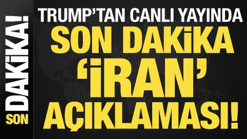 Trump'tan Canlı Yayında İran ve ABD'nin Durumu Hakkında Önemli Açıklamalar