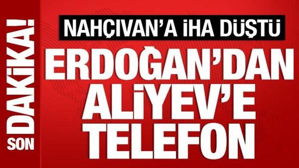 Cumhurbaşkanı Erdoğan ve Aliyev Nahçıvan Saldırısını Telefonla Görüştü