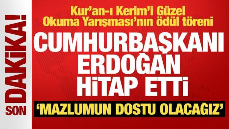Cumhurbaşkanı Erdoğan: Mazlumların Yanında Olmaya Devam Edeceğiz