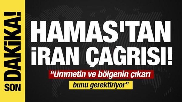Hamas'tan İran'a Çağrı: Bölgesel İstikrar İçin İşbirliği Gerekiyor