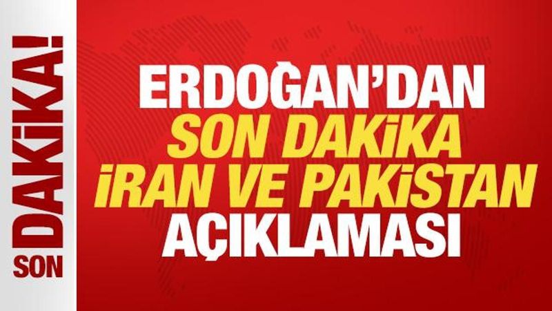 Cumhurbaşkanı Erdoğan'dan İran ve Pakistan'a Kritik Mesajlar