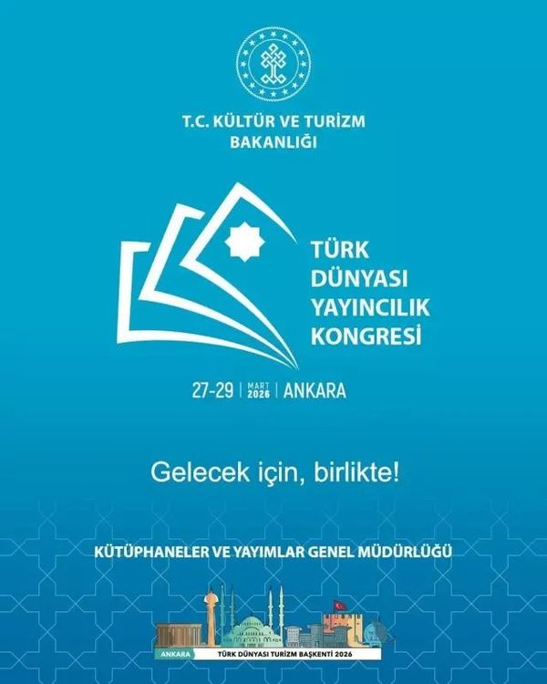 Türk Dünyası Yayıncılık Kongresi 27-29 Mart 2026'da Ankara'da Düzenlenecek