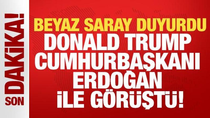 Beyaz Saray Açıkladı: Trump, Cumhurbaşkanı Erdoğan ile Görüştü