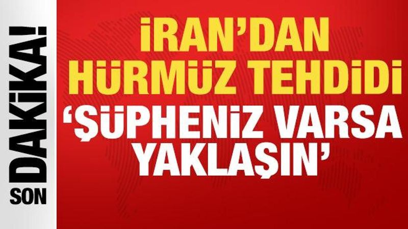 İran Devrim Muhafızları'ndan Hürmüz Boğazı Uyarısı: Saldırıya Yönelen Gemiler Geçiş Yapamaz