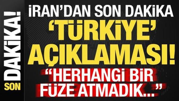 İran'dan Türkiye açıklaması: Füze atışı gerçekleştirmedik