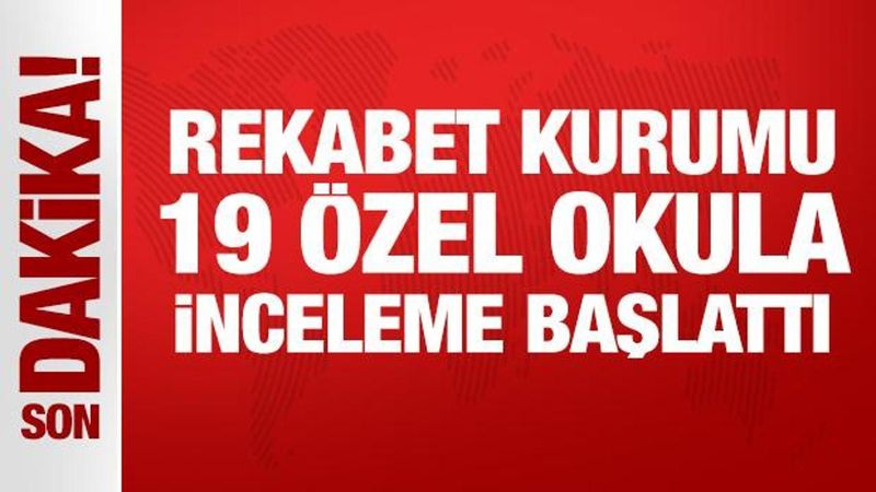 Rekabet Kurulu, Türkiye'deki 19 Özel Okulda Fiyat Artışları İçin Soruşturma Başlattı