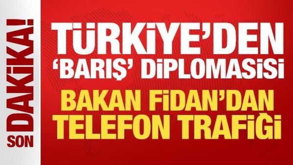 Dışişleri Bakanı Fidan, Bölgedeki Gelişmeler İçin Çok Sayıda Telefon Görüşmesi Yaptı