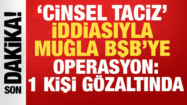 Muğla Büyükşehir Belediyesi Yönetim Kurulu Başkanı 'Cinsel Taciz' İddiasıyla Gözaltında