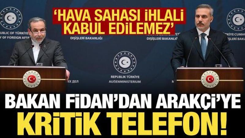 Bakan Fidan, İranlı Mevkidaşı Arakçi ile Görüştü: 'İhlal Kabul Edilemez'