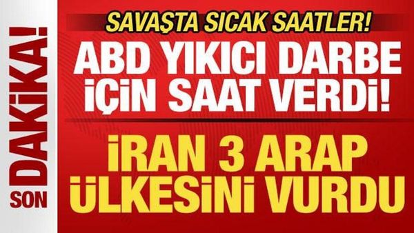 ABD, İrana Yıkıcı Darbe İçin Saat Verdi; İran 3 Arap Ülkesini Hedef Aldı