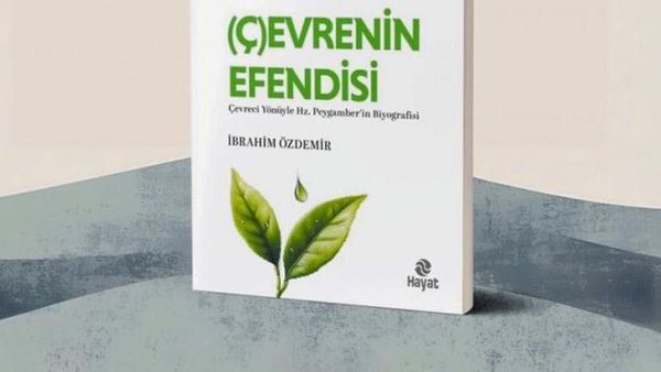 Hz. Peygamber’in Hayatı Çevreci Perspektifle Yeniden İncelendi