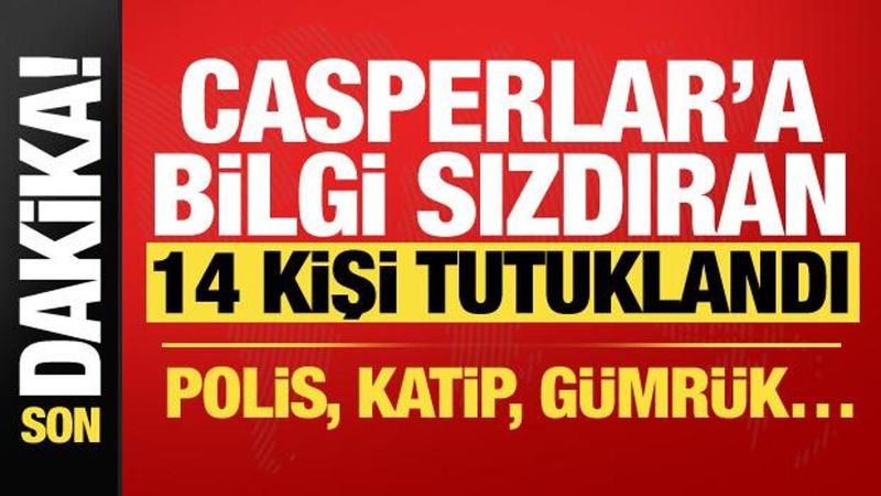 İstanbul'da Casperlar suç örgütüne bilgi sızdıran 7 polis de dahil 14 kişi tutuklandı