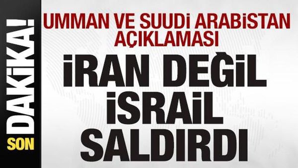 İran: Umman ve Suudi Arabistan'a Saldırıyı İsrail Gerçekleştirdi