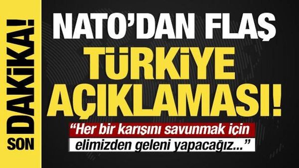 NATO, Türkiye'nin Güvenliğini Sağlamak İçin Kararlılıkla Hareket Ediyor