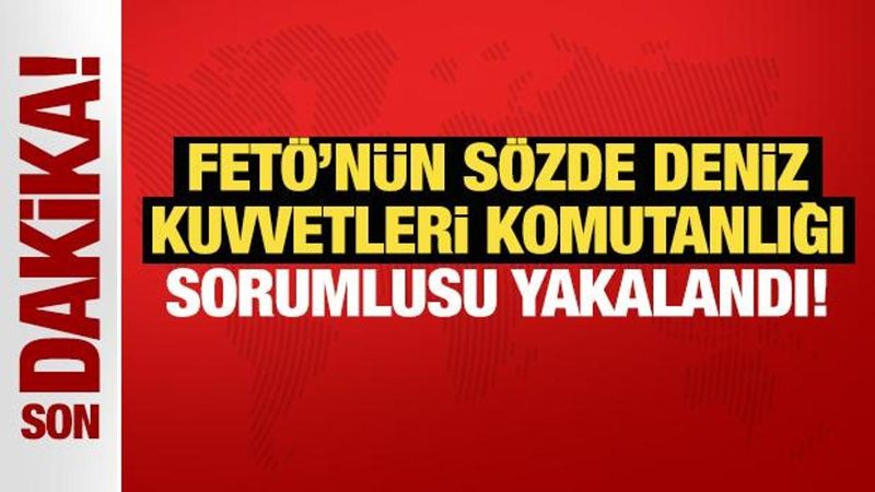 FETÖ'nün Deniz Kuvvetleri Sorumlusu Bedrettin Günebakmaz İstanbul'da Yakalandı
